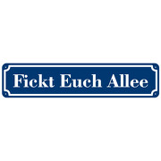 Schild FICKT EUCH ALLEE Straßenschild wie Emailleschild