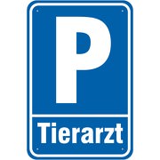 Schild oder Aufkleber Parkplatz Parken Tierarzt 3mm Alu Verbund 3 Größen