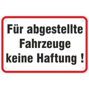 Schild Für abgestellte Fahrzeuge keine Haftung 3mm Aluverbund 3 Größen