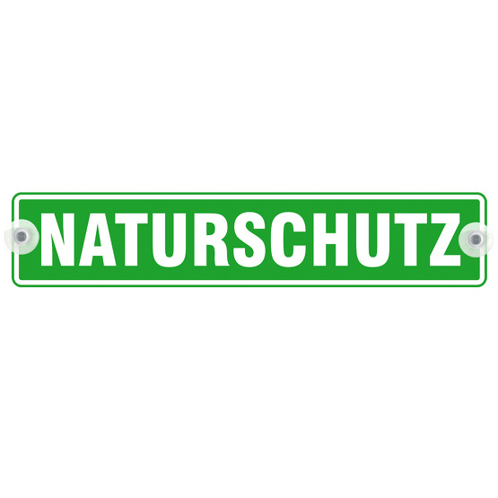 Schild Autoschild Naturschutz mit Saugnapf wetterfest 40 x 8 cm GREEN